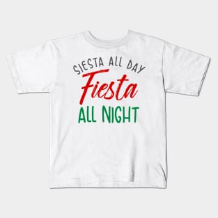 Siesta All Day, Fiesta All Night Kids T-Shirt